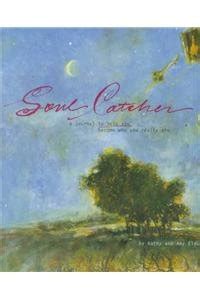 soul catcher a journal to help you become who you really are Reader