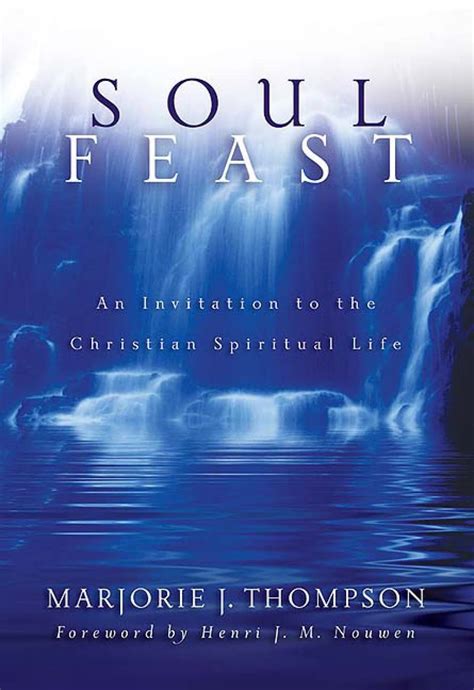 soul feast an invitation to the christian spiritual life Kindle Editon