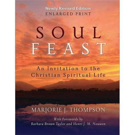 soul feast newly revised edition an invitation to the christian spiritual life Reader