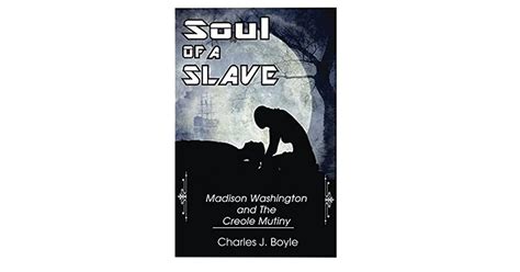 soul of a slave madison washington and the creole mutiny Kindle Editon