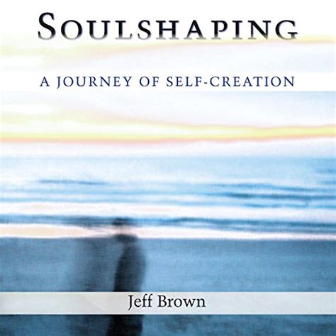 soulshaping a journey of self creation Epub