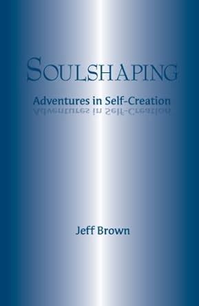 soulshaping adventures in self creation Kindle Editon