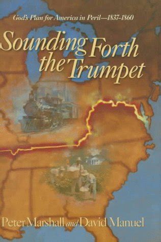 sounding forth the trumpet gods plan for america in peril 1837 1860 PDF