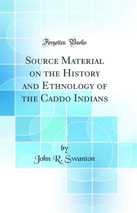 source material on the history and ethnology of the caddo indians Doc