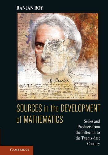 sources in the development of mathematics series and products from the fifteenth to the twenty first century Epub