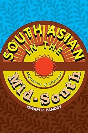 south asian mid south migrations literacies ebook Kindle Editon