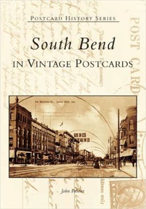 south bend in vintage postcards in postcard history series Doc