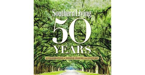 southern living 50 years a celebration of people places and culture Epub