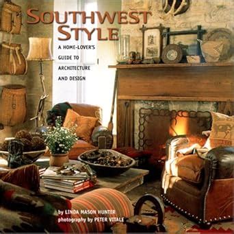 southwest style a home lovers guide to architecture and design Kindle Editon