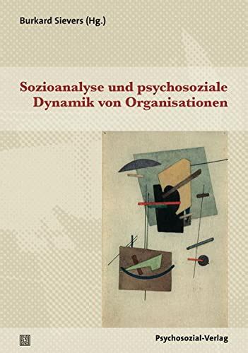 sozioanalyse psychosoziale dynamik von organisationen PDF