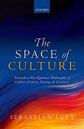 space culture neo kantian philosophy cassirer Kindle Editon