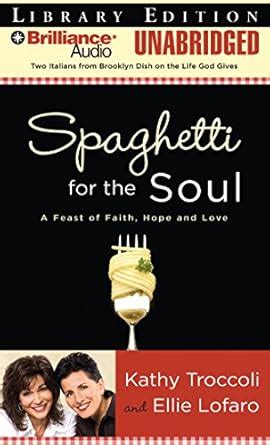 spaghetti for the soul a feast of faith hope and love Kindle Editon