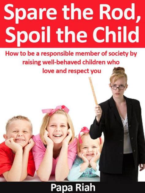 spare the rod and spoil the child