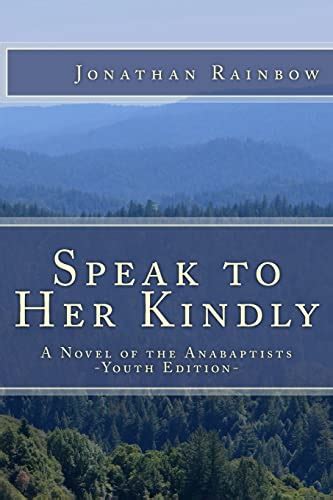 speak to her kindly youth edition a novel of the anabaptists Doc