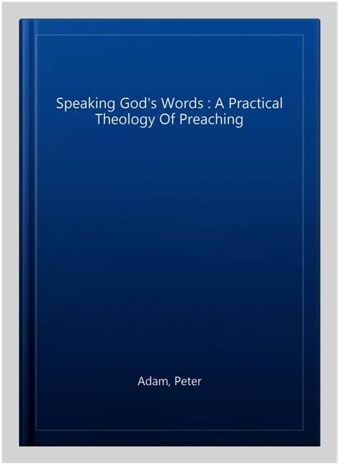 speaking gods words a practical theology of preaching Kindle Editon