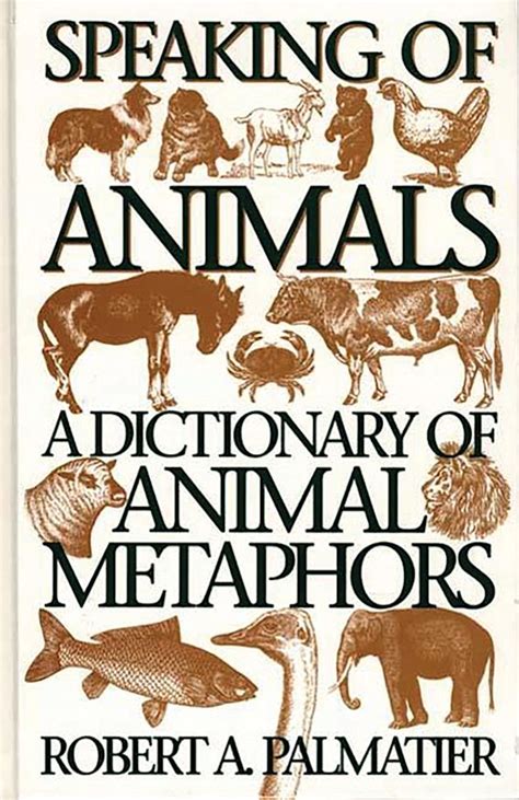 speaking of animals a dictionary of animal metaphors PDF