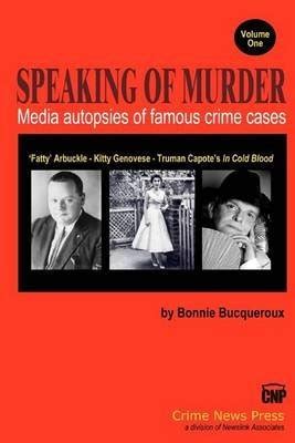 speaking of murder media autopsies of famous crime cases Kindle Editon