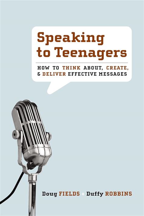 speaking to teenagers how to think about create and deliver effective messages PDF