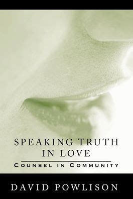 speaking truth in love counsel in community by david a powlison Kindle Editon