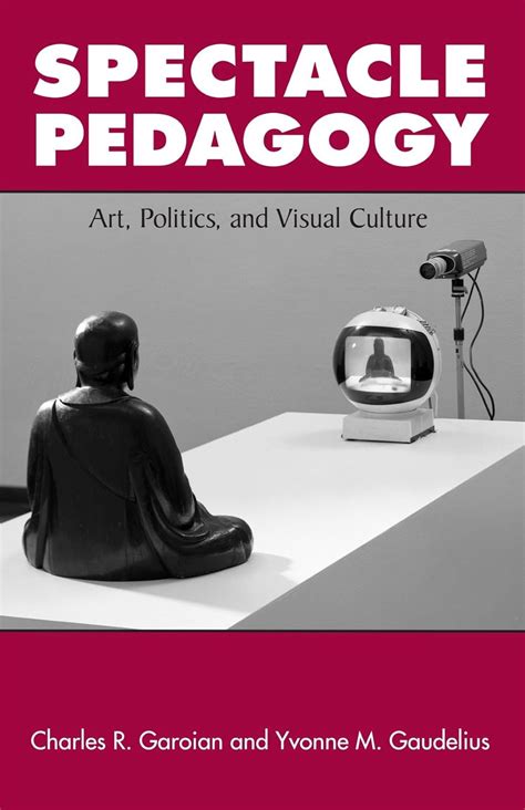 spectacle pedagogy art politics and visual culture Reader