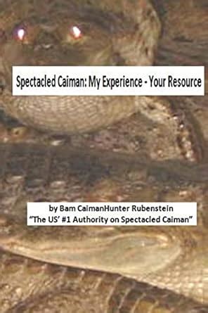 spectacled caiman my experience your resource Reader