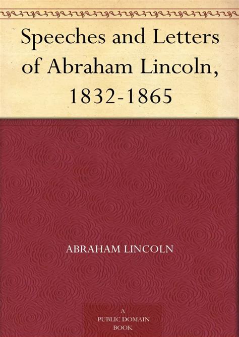 speeches and letters of abraham lincoln 1832 1865 PDF