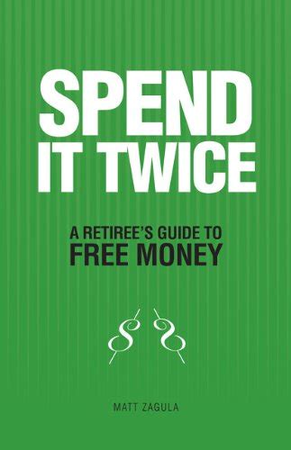 spend it twice a retirees guide to free money PDF