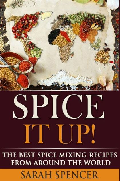 spice it up the best spice mixing recipes from around the world Reader