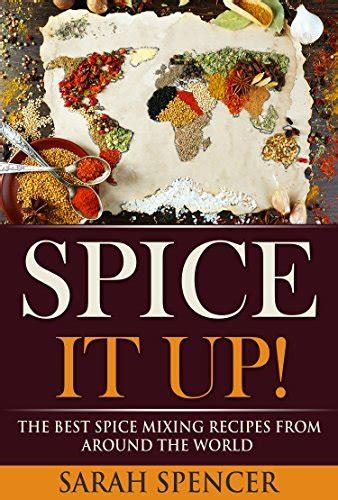 spice it up the best spice mixing recipes from around the world Reader