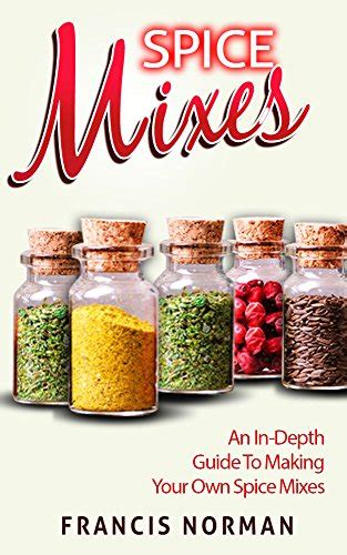 spice mixes an in depth guide to making your own spice mixex Reader