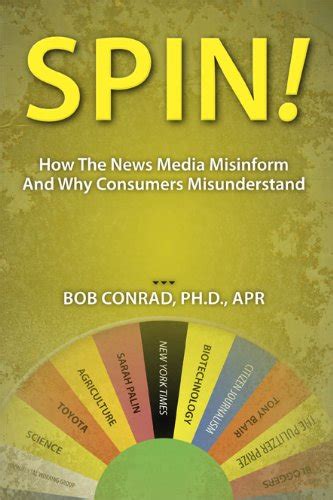 spin how the news media misinform and why consumers misunderstand Reader