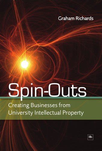 spin outs creating businesses from university intellectual property Kindle Editon