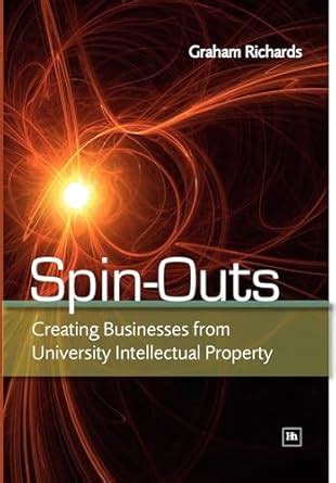 spin outs creating businesses from university intellectual property Kindle Editon