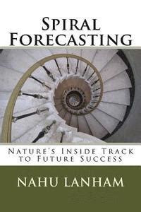 spiral forecasting natures inside track to future success Reader