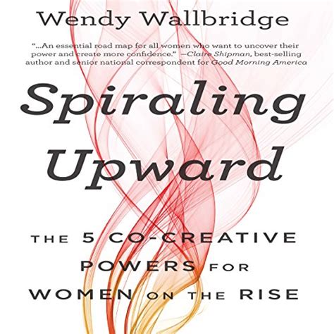spiraling upward the 5 co creative powers for women on the rise Kindle Editon