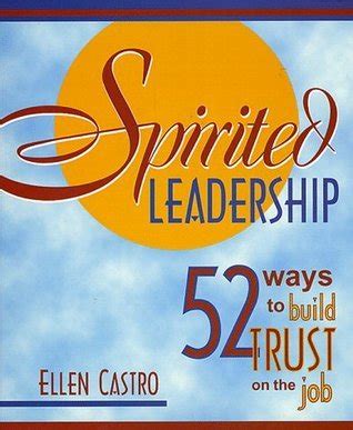 spirited leadership 52 ways to build trust on the job PDF