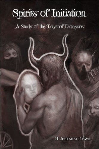 spirits of initiation a study of the toys of dionysos Reader