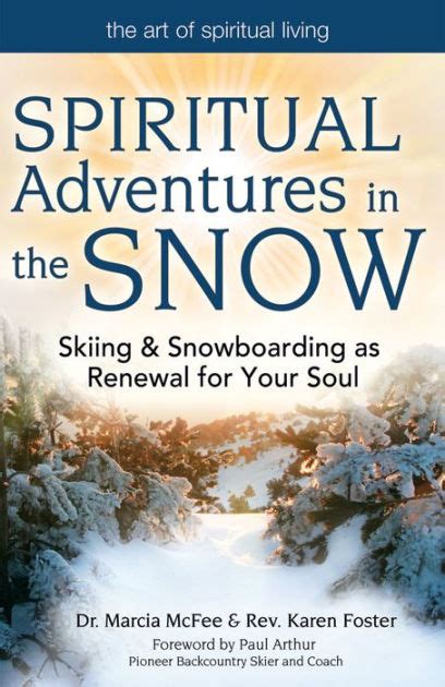 spiritual adventures in the snow skiing and snowboarding as renewal for your soul art of spiritual living Epub