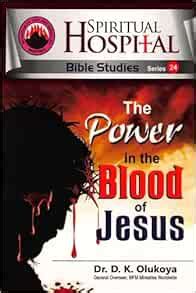 spiritual hospital bible studies 24 the power in the blood of jesus PDF