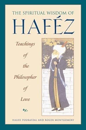 spiritual wisdom of hafez teachings of the philosopher of love Kindle Editon