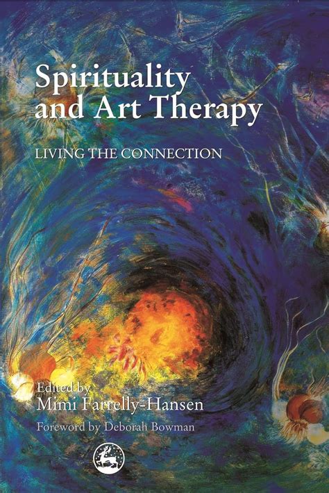 spirituality and art therapy living the connection 20010315 Reader