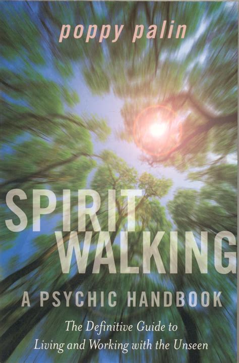 spiritwalking the definitive guide to living and working with the unseen Reader