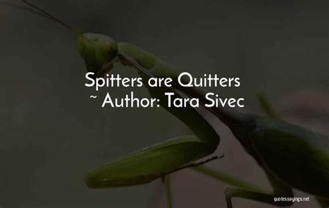 spitters and quitters