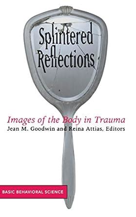 splintered reflections images of the body in trauma Epub