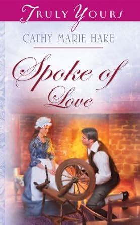 spoke of love truly yours digital editions book 712 Doc