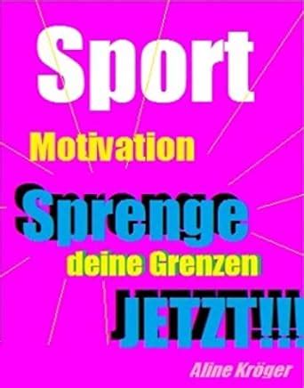 sportmotivation sprenge deine grenzen german ebook Doc