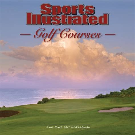 sports illustrated golf courses 2011 wall calendar PDF