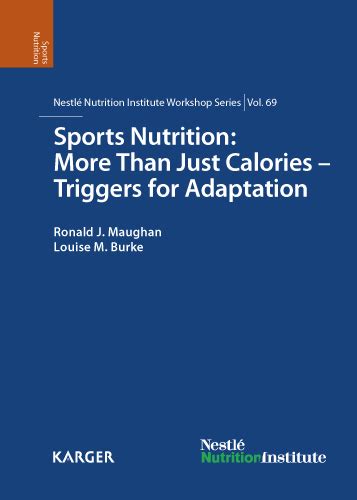 sports nutrition more than just calories triggers for adaptation 69th nestle nutrition institute workshop PDF