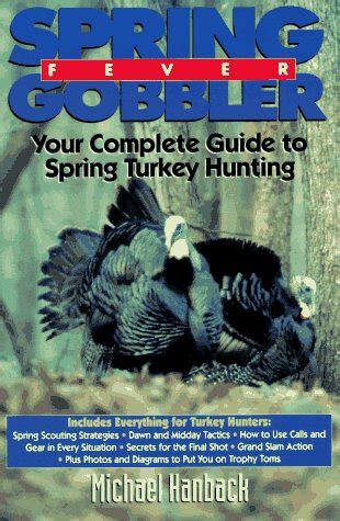 spring gobbler fever your complete guide to spring turkey hunting PDF