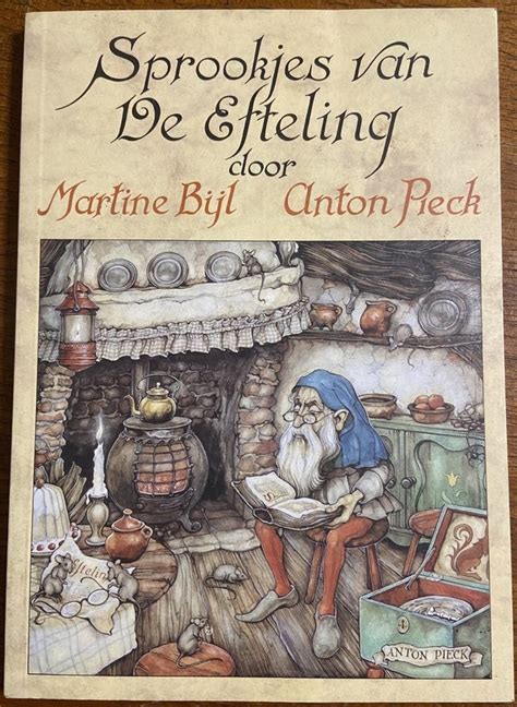 sprookjes van de efteling opnieuw verteld door martine bijl met tekeningen van anton pieck PDF